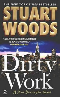 Dirty Work : Stone Barrington Novel - Stuart Woods