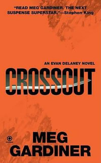Crosscut : Evan Delaney - Meg Gardiner