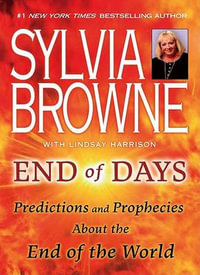 End of Days : Predictions and Prophecies about the End of the World - Sylvia Browne