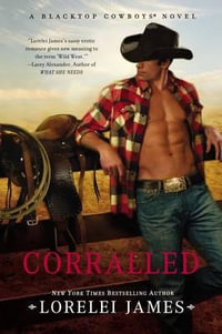 Corralled : Blacktop Cowboys - Lorelei James