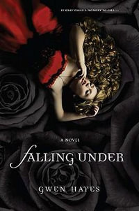 Falling Under : A Falling Under Novel - Gwen Hayes