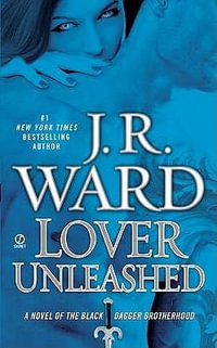 Lover Unleashed : Black Dagger Brotherhood Series 9 - J. R. Ward