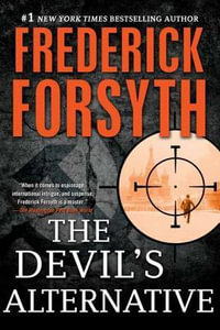 The Devil's Alternative : A Thriller - Frederick Forsyth