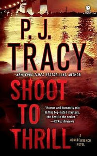 Shoot to Thrill : Monkeewrench - P. J. Tracy