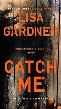 Catch Me : Detective D. D. Warren Series : Book 6 - Lisa Gardner