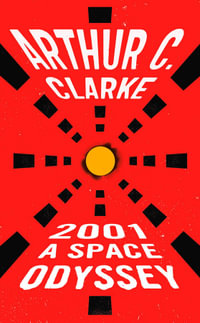 2001 : A Space Odyssey - Arthur C. Clarke