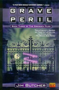 Grave Peril : Dresden Files Series : Book 3 - Jim Butcher