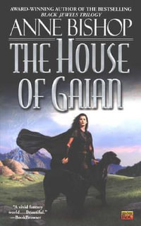 The House of Gaian : Tir Alainn Trilogy - Anne Bishop