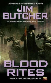 Blood Rites : Dresden Files Series : Book 6 - Jim Butcher
