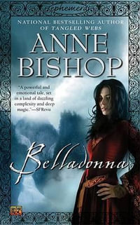 Ephemera : Ephemera - Anne Bishop