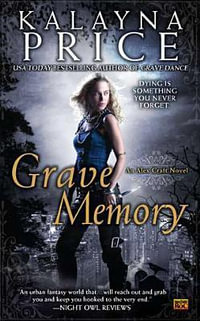 Grave Memory : Alex Craft - Kalayna Price