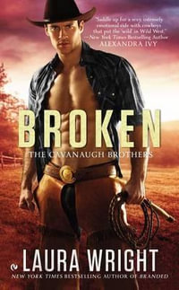 Broken : The Cavanaugh Brothers - Laura Wright