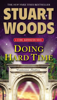Doing Hard Time : Stone Barrington - Stuart Woods
