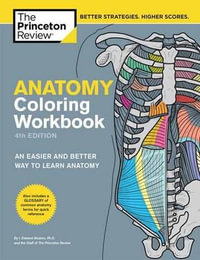 Anatomy Coloring Workbook, 4th Edition : An Easier and Better Way to Learn Anatomy - The Princeton Review