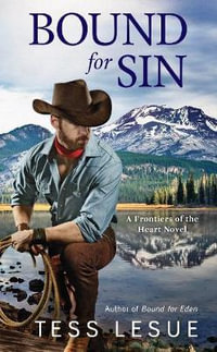 Bound for Sin : A FRONTIERS OF THE HEART NOVEL #2 - Tess LeSue