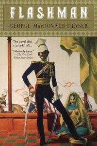 Flashman : From the Flashman Papers 1839-1842 - George MacDonald Fraser