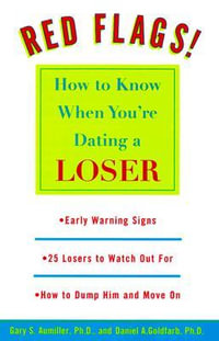 Red Flags : How to Know When You're Dating a Loser - Gary S. Aumiller