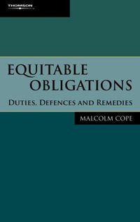 Equitable Obligations : Duties, Defences & Remedies, 1st Edition - Malcolm Cope