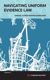 Navigating Uniform Evidence Law : 1st Edition - Samuel Pararajasingham