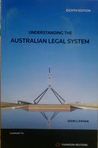 Understanding the Australian Legal System - Eighth Edition - John Carvan