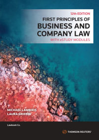 First Principles of Business and Company Law with eStudy modules : 12th Edition - Michael Lambiris