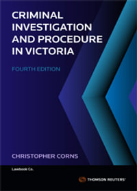 Criminal Investigation and Procedure in Victoria : 4th Edition - Christopher Corns