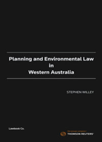 Planning and Environmental Law In Western Australia - Stephen Willey