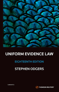 Uniform Evidence Law : 18th Edition - Stephen Odgers SC