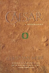 Caesar : A Biography - Christian Meier