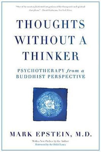 Thoughts Without A Thinker : Psychotherapy from a Buddhist Perspective - Mark Epstein
