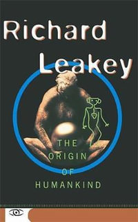 The Origin Of Humankind : Science Masters Series - Richard E. Leakey