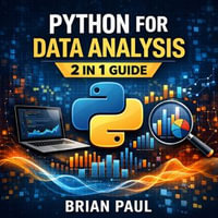 Python for Data Analysis : 2 in 1 Guide - Brian Paul