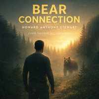 BEAR CONNECTION - Howard Anthony Stewart