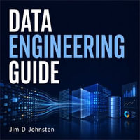 Data Engineering Guide - Jim D Johnston
