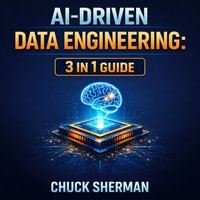AI-Driven Data Engineering - Chuck Sherman