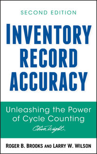 Inventory Record Accuracy : Unleashing the Power of Cycle Counting - Roger B. Brooks