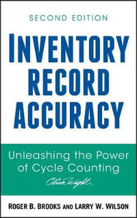 Inventory Record Accuracy : Unleashing the Power of Cycle Counting - Roger B. Brooks