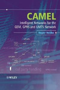 CAMEL : Intelligent Networks for the GSM, GPRS and UMTS Network - Rogier Noldus