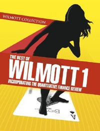 The Best of Wilmott 1 : Incorporating the Quantitative Finance Review - Paul Wilmott