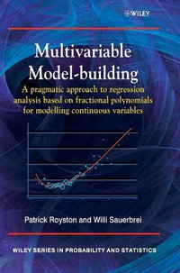 Multivariable Model - Building : A Pragmatic Approach to Regression Anaylsis based on Fractional Polynomials for Modelling Continuous Variables - Patrick Royston