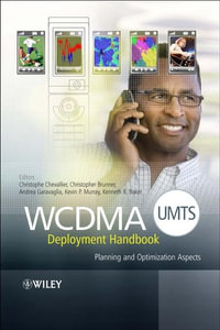 WCDMA (UMTS) Deployment Handbook : Planning and Optimization Aspects - Christophe Chevallier