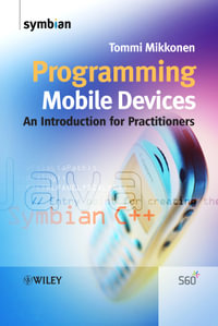 Programming Mobile Devices : An Introduction for Practitioners - Tommi Mikkonen