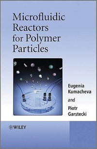 Microfluidic Reactors for Polymer Particles - Eugenia Kumacheva