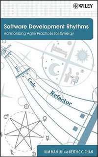Software Development Rhythms : Harmonizing Agile Practices for Synergy - Kim Man Lui