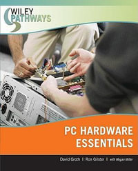 Wiley Pathways Personal Computer Hardware Essentials : Wiley Pathways - David Groth