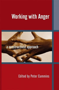 Working with Anger : A Constructivist Approach - Peter Cummins