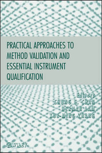 Practical Approaches to Method Validation and Essential Instrument Qualification - Chung Chow Chan