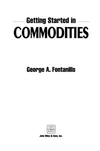 Getting Started in Commodities - George A. Fontanills