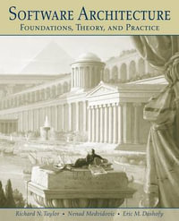 Software Architecture : Foundations, Theory, and Practice - Richard N. Taylor