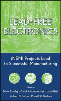 Lead-Free Electronics : iNEMI Projects Lead to Successful Manufacturing - Edwin Bradley